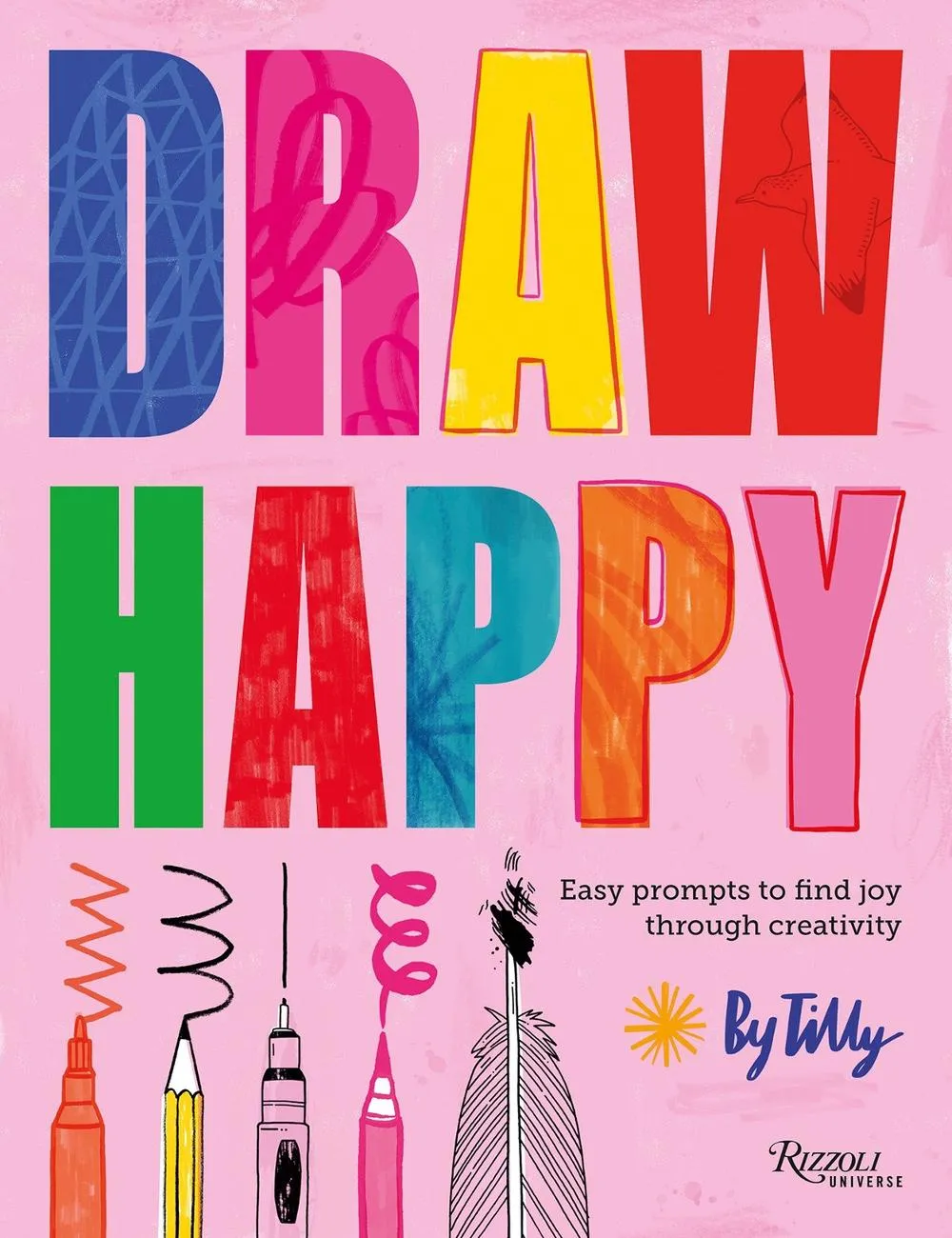 Draw Happy: Easy Prompts to Find joy Through Creativity